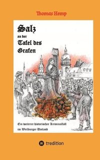 bokomslag Salz an der Tafel des Grafen: Einer weiterer Kriminalroman in historischen Weilburger Land