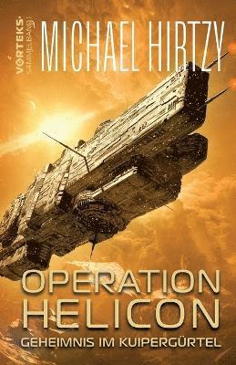 bokomslag Operation Helicon - Geheimnis im Kuipergürtel: VorTeks Sammelband 1 - Science Fiction Roman