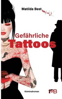 bokomslag Gefährliche Tattoos: Haarscharf am Erotik-Krimi vorbei