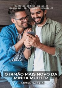 bokomslag O irmão mais novo da minha mulher: Histórias de Sexo Explícito Homossexual em Português Brasileiro