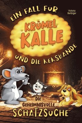 bokomslag Die geheimnisvolle Schatzsuche - Ein Fall für Krümel Kalle und die Keksbande: Ein Mitmachbuch für Kinder. Das fesselnde Kinderbuch ab 6 Jahre voller A