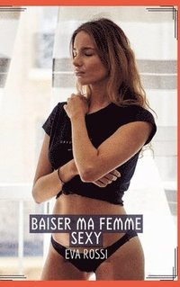 bokomslag Baiser ma Femme Sexy
