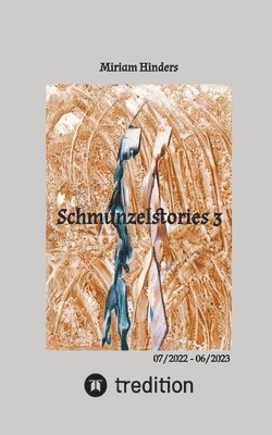 Schmunzelstories 3: 07/2022 - 06/2023 1