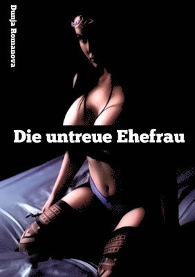 Die untreue Ehefrau 1