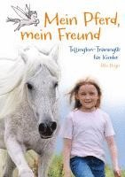 bokomslag Mein Pferd, mein Freund: Tellington Training für Kinder, ein Sachbuch mit berührender Geschichte