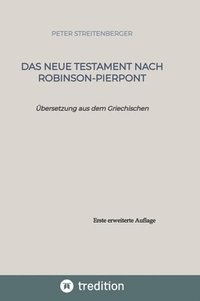 bokomslag Das Neue Testament nach Robinson-Pierpont: Übersetzung aus dem Griechischen