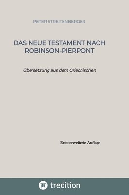 Peter Streitenberger - Neue Testament nach Robinson-Pierpont, Inbunden