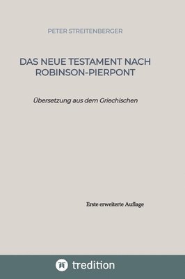 Das Neue Testament nach Robinson-Pierpont: Übersetzung aus dem Griechischen 1