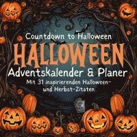 bokomslag Halloween-Planer & Adventskalender Herbst Oktober mit 31 inspirierenden Zitaten und Halloween Bildern Countdown zu Halloween Kinder Familie Hund Katze Halloween Fan