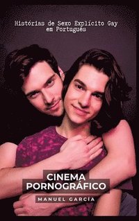 bokomslag Cinema Pornográfico: Histórias de Sexo Explícito Gay em Português
