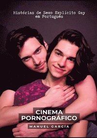 bokomslag Cinema Pornográfico: Histórias de Sexo Explícito Gay em Português