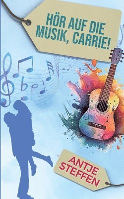 bokomslag Hör auf die Musik, Carrie!