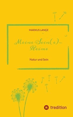 Markus Lange - Meine SEIN(e)-Reime: Natur und Sein, Häftad