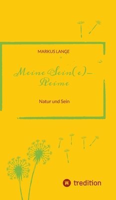 Markus Lange - Meine SEIN(e)-Reime: Natur und Sein, Inbunden