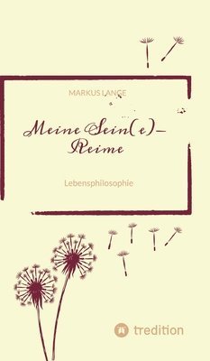 Markus Lange - Meine SEIN(e)-Reime: Lebensphilosophie, Inbunden