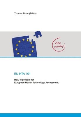 bokomslag Eu Hta 101: How to prepare for European Health Technology Assessment
