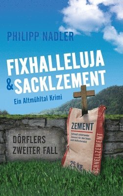 bokomslag Fixhalleluja & Sacklzement: Ein Altmühltal Krimi