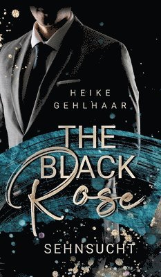 The Black Rose: Sehnsucht