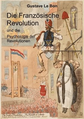 bokomslag Die Französische Revolution und die Psychologie der Revolutionen
