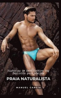 bokomslag Praia Naturalista: Histórias de Sexo Erótico Gay Explícito para Adultos