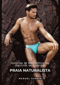 bokomslag Praia Naturalista: Histórias de Sexo Erótico Gay Explícito para Adultos
