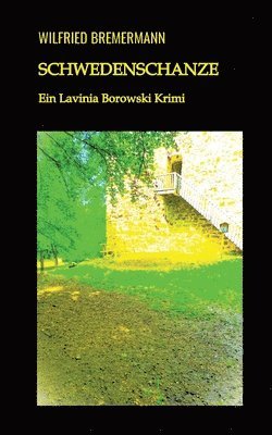 Schwedenschanze: Ein Lavinia Borowski Krimi 1