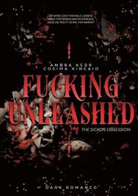 bokomslag Fucking Unleashed: The Sickos Obsession