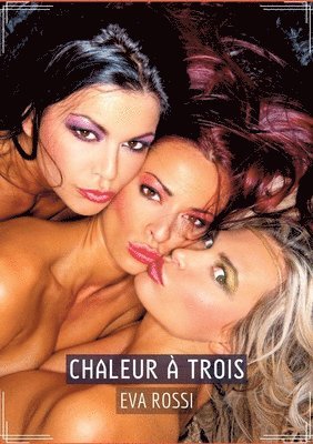 bokomslag Chaleur à Trois