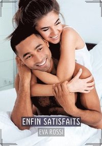 bokomslag Enfin Satisfaits: Recueil d'Histoires Érotiques Sexy en Français