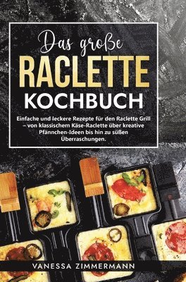 bokomslag Das groe Raclette Kochbuch