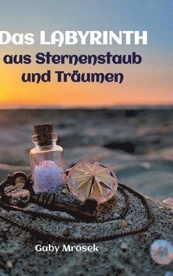 bokomslag Labyrinth aus Sternenstaub und Träumen