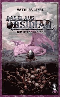 bokomslag Das Ei aus Obsidian: Die Heldenreise - Drachen-Fantasy