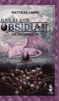 bokomslag Das Ei aus Obsidian: Die Heldenreise - Drachen-Fantasy