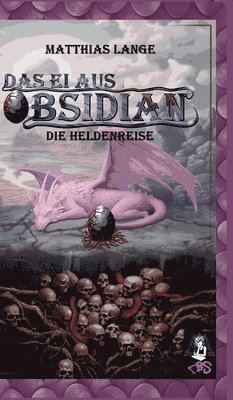Matthias Lange - Das Ei aus Obsidian: Die Heldenreise - Drachen-Fantasy, Inbunden