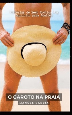 O Garoto na Praia: Histórias de Sexo Erótico Gay Explícito para Adultos