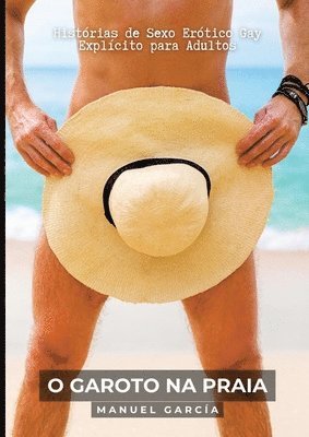 O Garoto na Praia: Histórias de Sexo Erótico Gay Explícito para Adultos