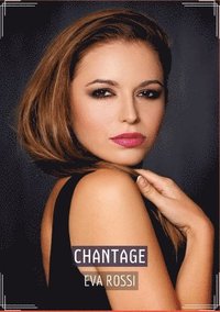 bokomslag Chantage: Recueil d'Histoires Érotiques Sexy en Français