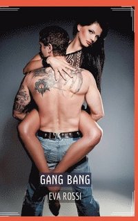 bokomslag Gang Bang: Recueil d'Histoires Érotiques Sexy en Français