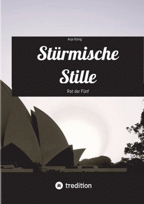 Anja König - Stürmische Stille: Rat der Fünf, Häftad