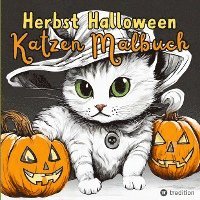 bokomslag Malbuch Katze Halloween Herbst Kreativ Antistress Ausmalbilder für Erwachsene Jugendliche Teenager Kinder Malbuch Herbst Geschenk für Katzenfans