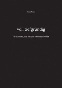 bokomslag voll tiefgründig: für baddies, die einfach nemme können