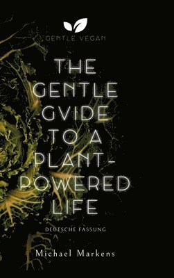 bokomslag The Gentle Guide to a Plant-Powered Life