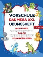 bokomslag Das MEGA XXL Dino Vorschule Übungsheft ab 5 für Jungen. Buchstaben -Zahlen- Schwungübungen lernen!