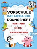 bokomslag Das MEGA XXL Vorschule Übungsheft ab 5 für Mädchen und Jungen. Buchstaben -Zahlen- Schwungübungen lernen!