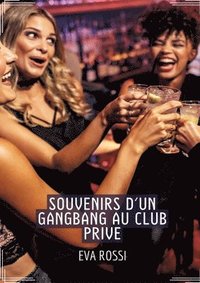 bokomslag Souvenirs d'un Gangbang au Club Prive: Conte Érotique Interdit de Sexe Hard Français