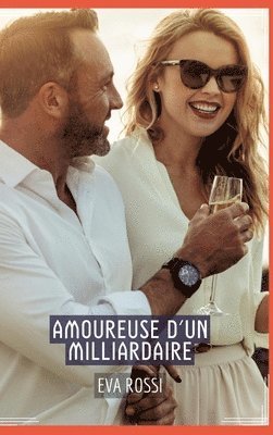 bokomslag Amoureuse d'un Milliardaire: Conte Érotique Interdit de Sexe Hard Français