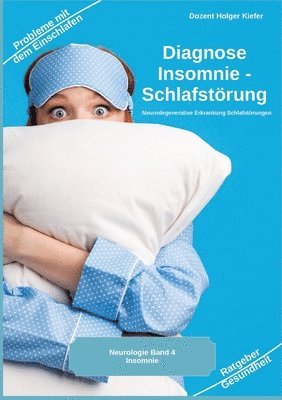 bokomslag Diagnose Insomnie - Schlafstörung: Neurodegenerative Erkrankung Schlafstörungen