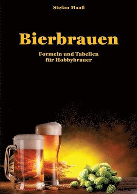 bokomslag Bierbrauen: Formeln und Tabellen für Hobbybrauer