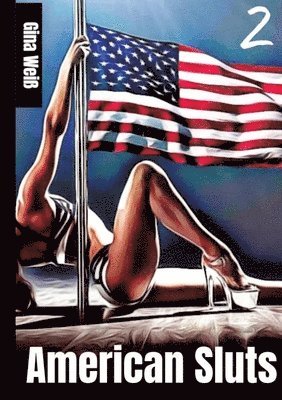 Gina Weiß - American Sluts 2, Häftad