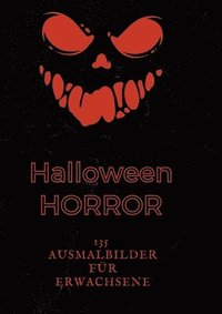 bokomslag Halloween Horror - 135 Ausmalbilder für Erwachsene